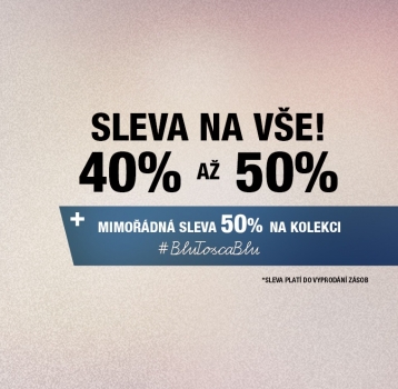 Sleva 40% až 50% na VŠE v TOSCA BLU